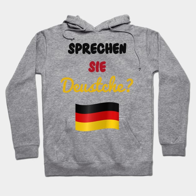 Do you Speak German Hoodie by Zain's